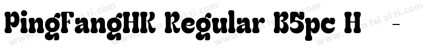 PingFangHK Regular B5pc H字体下载字体转换